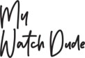 My Watch Dude